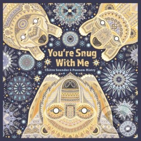 Kniha: You're Snug With Me (Chitra Soundar a Poonam Mistry). , 2018 Kniha: You're Snug With Me (Chitra Soundar a Poonam Mistry). , 2018