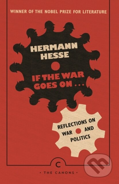 Kniha: If the War Goes On . . . (Hermann Hesse). Canongate Books, 2018 Kniha: If the War Goes On . . . (Hermann Hesse). Canongate Books, 2018