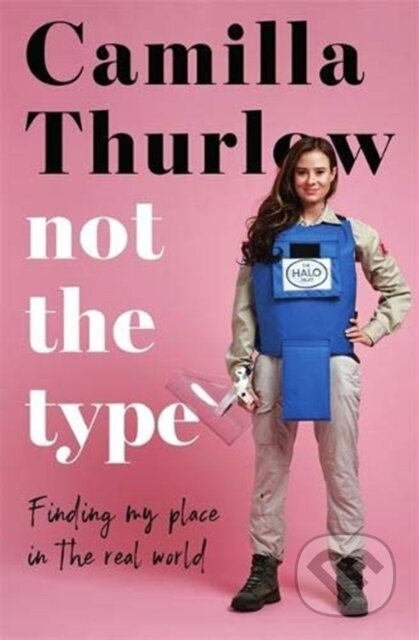 Kniha: Not the Type (Camilla Thurlow). John Blake, 2020 Kniha: Not the Type (Camilla Thurlow). John Blake, 2020
