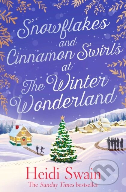 Kniha: Snowflakes and Cinnamon Swirls at the Winter Wonderland (Heidi Swain). Simon & Schuster, 2018 Kniha: Snowflakes and Cinnamon Swirls at the Winter Wonderland (Heidi Swain). Simon & Schuster, 2018