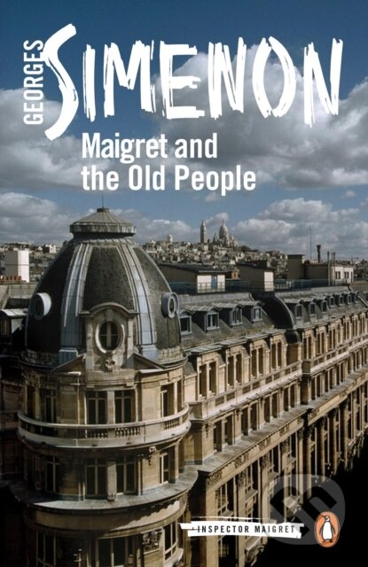 Kniha: Maigret and the Old People (Georges Simenon). Penguin Classics, 2018 Kniha: Maigret and the Old People (Georges Simenon). Penguin Classics, 2018