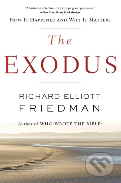 Kniha: The Exodus (Richard Elliott Friedman). HarperOne, 2018 Kniha: The Exodus (Richard Elliott Friedman). HarperOne, 2018