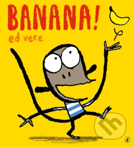 Kniha: Banana (Ed Vere). Puffin Books, 2018 Kniha: Banana (Ed Vere). Puffin Books, 2018