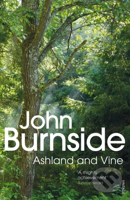 Kniha: Ashland & Vine (John Burnside). Vintage, 2018 Kniha: Ashland & Vine (John Burnside). Vintage, 2018