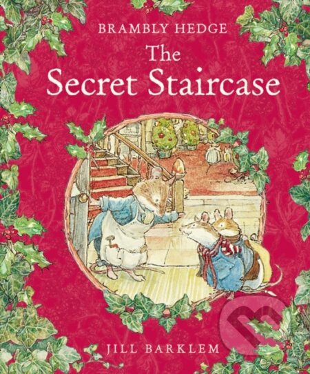 Kniha: The Secret Staircase (Jill Barklem). HarperCollins, 2018 Kniha: The Secret Staircase (Jill Barklem). HarperCollins, 2018