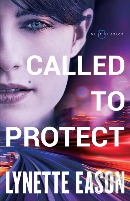 Kniha: Called to Protect (Lynette Eason). , 2018 Kniha: Called to Protect (Lynette Eason). , 2018