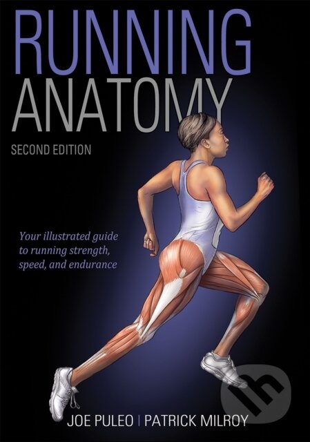 Kniha: Running Anatomy (Joe Puleo a Patrick Milroy). Human Kinetics, 2018 Kniha: Running Anatomy (Joe Puleo a Patrick Milroy). Human Kinetics, 2018