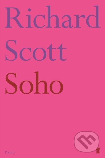 Kniha: Soho (Richard Scott). Faber and Faber, 2018 Kniha: Soho (Richard Scott). Faber and Faber, 2018