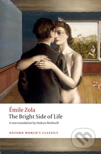 Kniha: The Bright Side of Life (Emile Zola). Oxford University Press, 2018 Kniha: The Bright Side of Life (Emile Zola). Oxford University Press, 2018