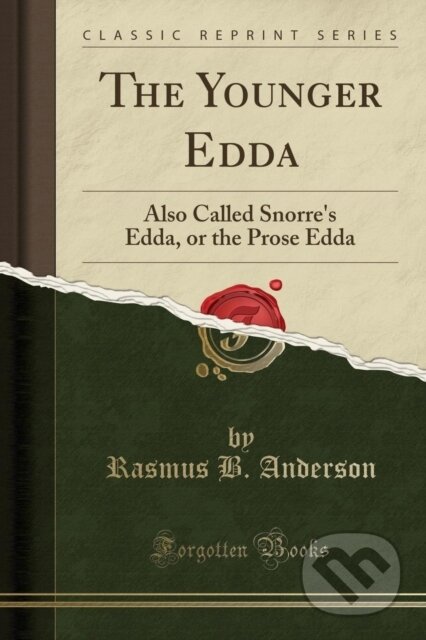 Kniha: Younger Edda (Rasmus B. Anderson). Forgotten Books, 2018 Kniha: Younger Edda (Rasmus B. Anderson). Forgotten Books, 2018