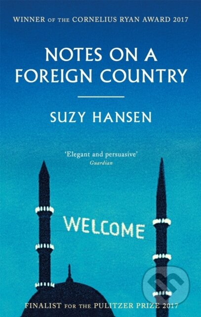 Kniha: Notes on a Foreign Country (Suzy Hansen). Corsair, 2019 Kniha: Notes on a Foreign Country (Suzy Hansen). Corsair, 2019