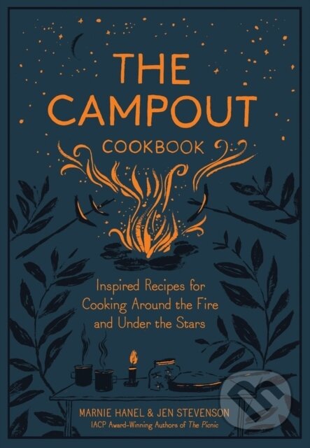 Kniha: The Campout Cookbook (Jen Stevenson a Marnie Hanel). Artisan Division of Workman, 2018 Kniha: The Campout Cookbook (Jen Stevenson a Marnie Hanel). Artisan Division of Workman, 2018
