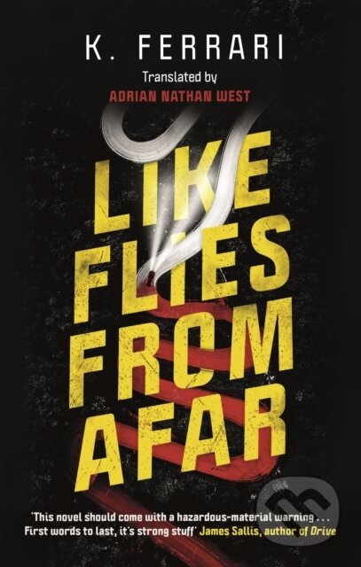 Kniha: Like Flies from Afar (K. Ferrari). Canongate Books, 2020 Kniha: Like Flies from Afar (K. Ferrari). Canongate Books, 2020