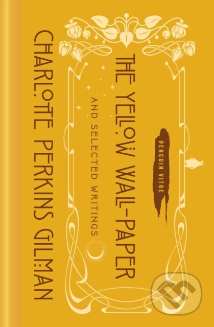 Kniha: The Yellow Wall-Paper and Selected Writings (Charlotte Perkins Gilman). Penguin Classics, 2020 Kniha: The Yellow Wall-Paper and Selected Writings (Charlotte Perkins Gilman). Penguin Classics, 2020
