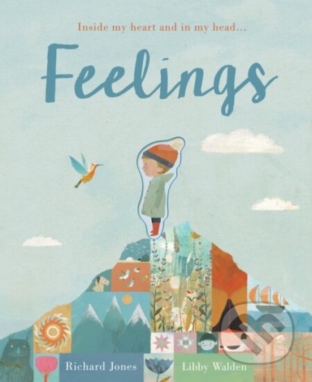 Kniha: Feelings (Libby Walden). Little Tiger, 2018 Kniha: Feelings (Libby Walden). Little Tiger, 2018