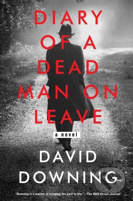 Kniha: Diary of a Dead Man on Leave (David Downing). Soho Press, 2020 Kniha: Diary of a Dead Man on Leave (David Downing). Soho Press, 2020
