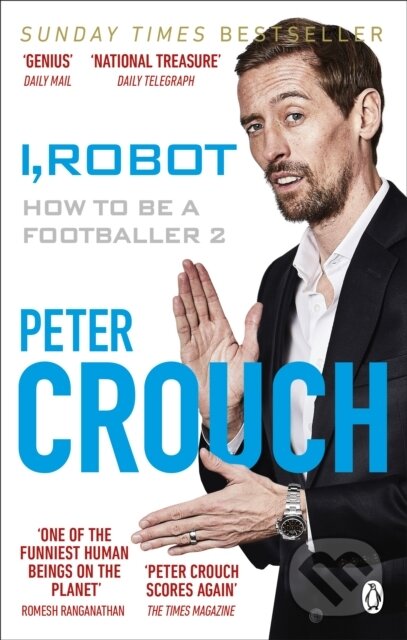 Kniha: I, Robot (Peter Crouch). Ebury Publishing, 2020 Kniha: I, Robot (Peter Crouch). Ebury Publishing, 2020