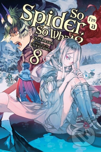 Kniha: So I'm a Spider, So What?, Vol. 8 (light novel) (Jenny McKeon, Tsukasa Kiryu a Okina Baba). Yen Press, 2020 Kniha: So I'm a Spider, So What?, Vol. 8 (light novel) (Jenny McKeon, Tsukasa Kiryu a Okina Baba). Yen Press, 2020
