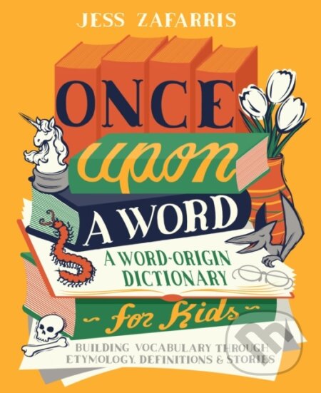 Kniha: Once Upon a Word (Jess Zafarris). Callisto Kids, 2020 Kniha: Once Upon a Word (Jess Zafarris). Callisto Kids, 2020