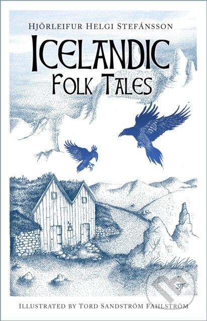 Kniha: Icelandic Folk Tales (Hjorleifur Helgi Stefansson). The History Press, 2020 Kniha: Icelandic Folk Tales (Hjorleifur Helgi Stefansson). The History Press, 2020
