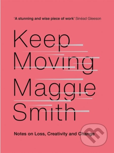 Kniha: Keep Moving (Maggie Smith). Corsair, 2020 Kniha: Keep Moving (Maggie Smith). Corsair, 2020