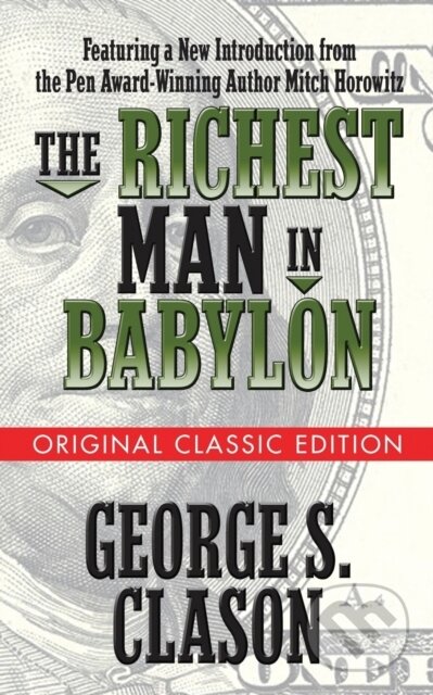 Kniha: The Richest Man in Babylon (Original Classic Edition) (George S. Clason). G&D Media, 2019 Kniha: The Richest Man in Babylon (Original Classic Edition) (George S. Clason). G&D Media, 2019