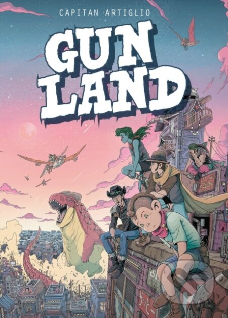 Kniha: Gunland Volume 1 (Captain Artiglio a Mike Kennedy). , 2020 Kniha: Gunland Volume 1 (Captain Artiglio a Mike Kennedy). , 2020