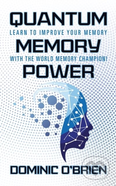 Kniha: Quantum Memory Power (Dominic O'Brien). G&D Media, 2020 Kniha: Quantum Memory Power (Dominic O'Brien). G&D Media, 2020