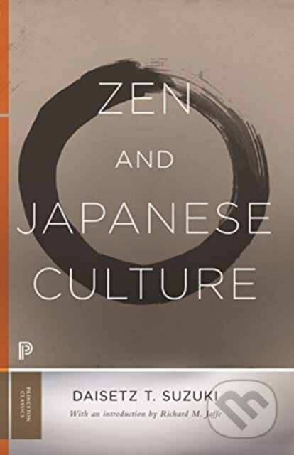 Kniha: Zen and Japanese Culture (Daisetz T. Suzuki). Princeton University Press, 2019 Kniha: Zen and Japanese Culture (Daisetz T. Suzuki). Princeton University Press, 2019