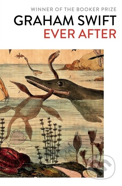 Kniha: Ever After (Graham Swift). Scribner, 2019 Kniha: Ever After (Graham Swift). Scribner, 2019