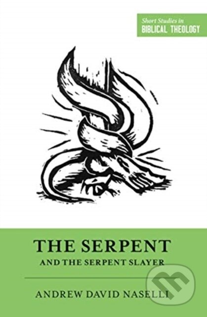 Kniha: The Serpent and the Serpent Slayer (Andrew David Naselli). Crossway Books, 2020 Kniha: The Serpent and the Serpent Slayer (Andrew David Naselli). Crossway Books, 2020