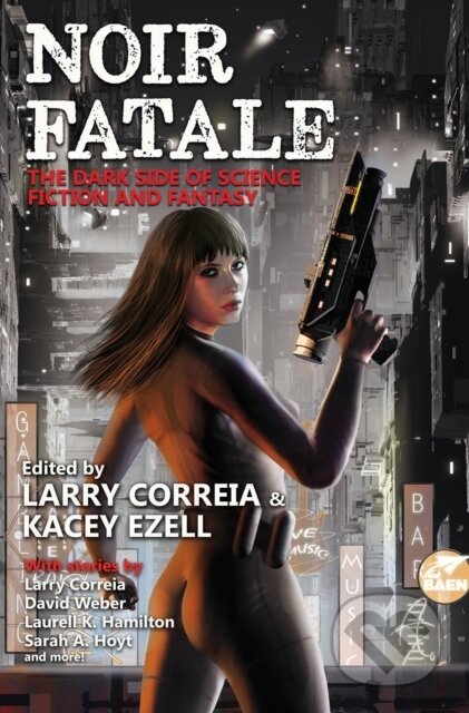Kniha: Noir Fatale (Kacey Ezell a Larry Correia). , 2019 Kniha: Noir Fatale (Kacey Ezell a Larry Correia). , 2019