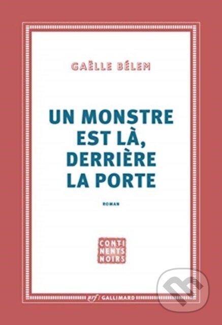 Kniha: Un monstre est la, derriere la porte (Gaelle Belen). Gallimard, 2020 Kniha: Un monstre est la, derriere la porte (Gaelle Belen). Gallimard, 2020