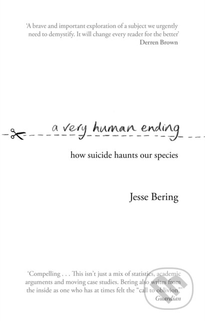 Kniha: A Very Human Ending (Jesse Bering). Black Swan, 2019 Kniha: A Very Human Ending (Jesse Bering). Black Swan, 2019