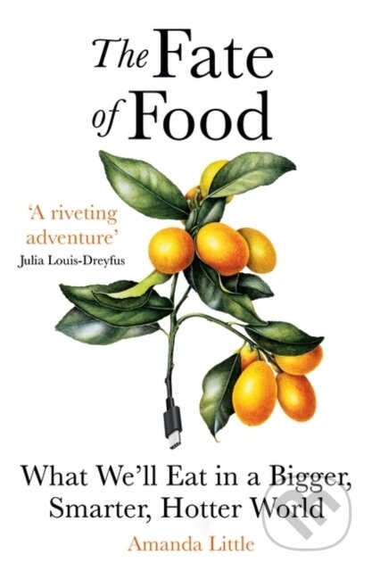 Kniha: The Fate of Food (Amanda Little). Oneworld Publications, 2020 Kniha: The Fate of Food (Amanda Little). Oneworld Publications, 2020