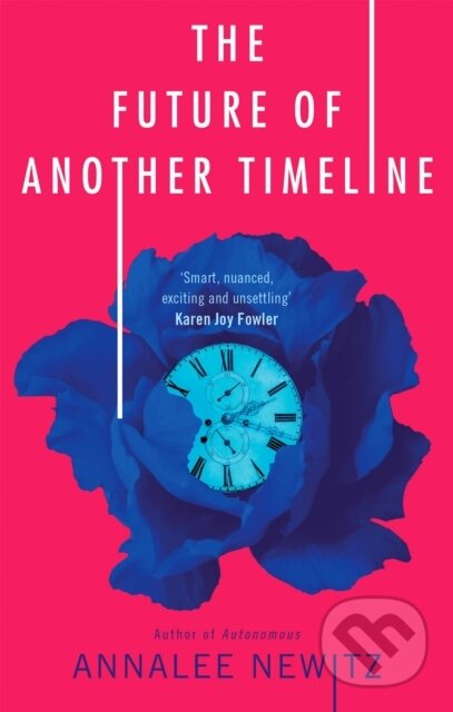 Kniha: The Future of Another Timeline (Annalee Newitz). Orbit, 2019 Kniha: The Future of Another Timeline (Annalee Newitz). Orbit, 2019