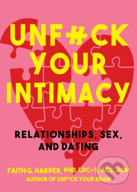 Kniha: Unfuck Your Intimacy (Faith G. Harper). Microcosm Publishing, 2019 Kniha: Unfuck Your Intimacy (Faith G. Harper). Microcosm Publishing, 2019
