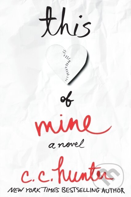 Kniha: This Heart of Mine (C. C. Hunter). Wednesday Books, 2019 Kniha: This Heart of Mine (C. C. Hunter). Wednesday Books, 2019