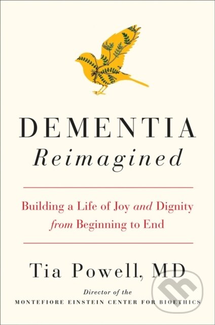 Kniha: Dementia Reimagined (Tia Powell). Prentice Hall, 2019 Kniha: Dementia Reimagined (Tia Powell). Prentice Hall, 2019