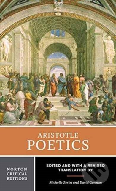 Kniha: Poetics (Aristotle, Michelle Zerba a David Gorman). WW Norton & Co, 2018 Kniha: Poetics (Aristotle, Michelle Zerba a David Gorman). WW Norton & Co, 2018