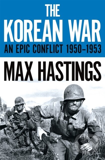Kniha: The Korean War (Max Hastings). Pan Books, 2020 Kniha: The Korean War (Max Hastings). Pan Books, 2020