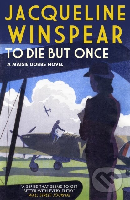 Kniha: To Die But Once (Jacqueline Winspear). Allison & Busby, 2018 Kniha: To Die But Once (Jacqueline Winspear). Allison & Busby, 2018