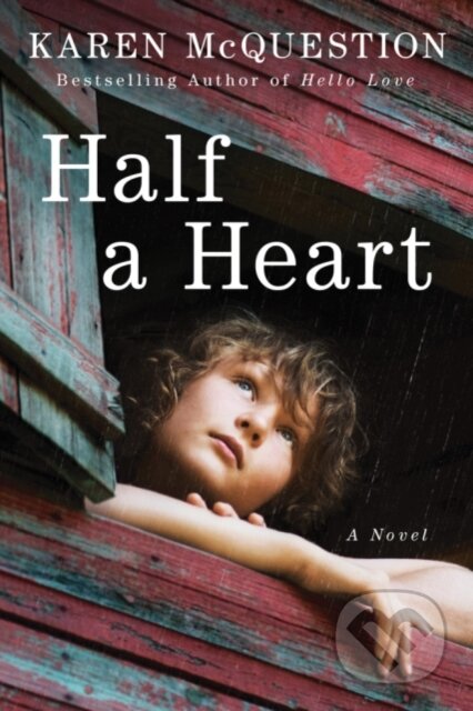 Kniha: Half a Heart (Karen McQuestion). Lake Union Publishing, 2018 Kniha: Half a Heart (Karen McQuestion). Lake Union Publishing, 2018