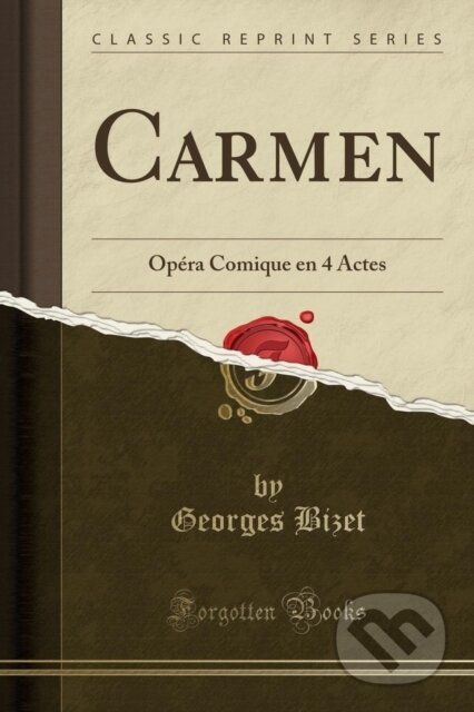 Kniha: Carmen (Georges Bizet). Forgotten Books, 2018 Kniha: Carmen (Georges Bizet). Forgotten Books, 2018