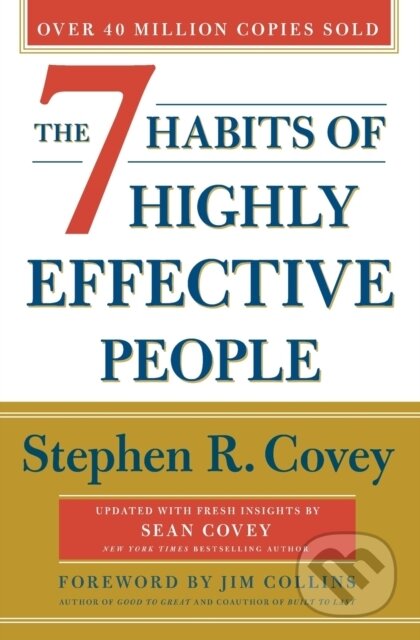 Kniha: The 7 Habits of Highly Effective People (Stephen R. Covey). Simon & Schuster, 2020 Kniha: The 7 Habits of Highly Effective People (Stephen R. Covey). Simon & Schuster, 2020