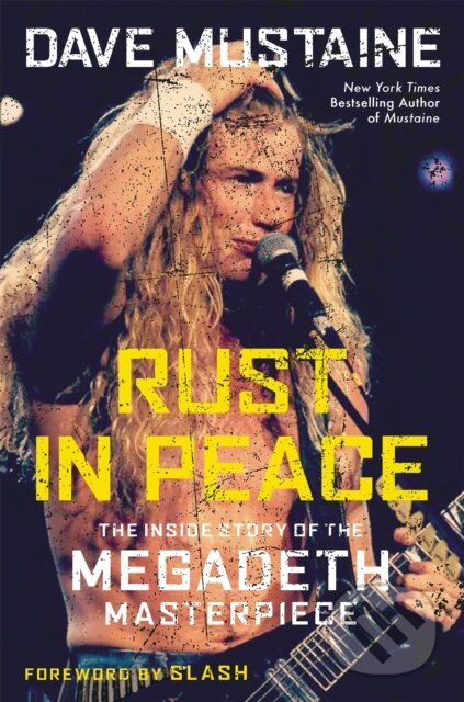Kniha: Rust in Peace (Dave Mustaine a Joel Selvin). , 2020 Kniha: Rust in Peace (Dave Mustaine a Joel Selvin). , 2020