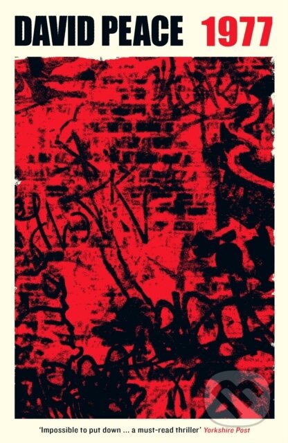 Kniha: Red Riding 1977 (David Peace). Serpents Tail, 2018 Kniha: Red Riding 1977 (David Peace). Serpents Tail, 2018