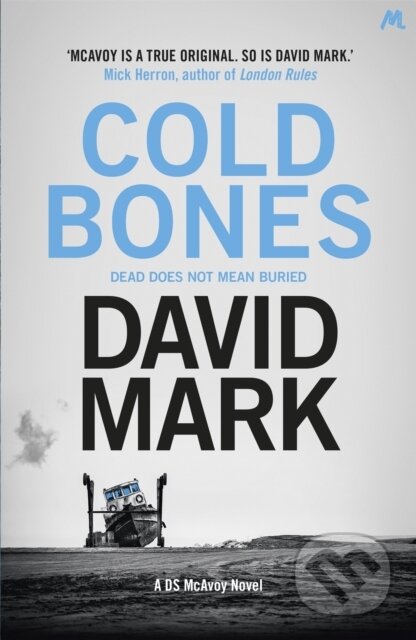 Kniha: Cold Bones (David Mark). Mulholland Books, 2019 Kniha: Cold Bones (David Mark). Mulholland Books, 2019