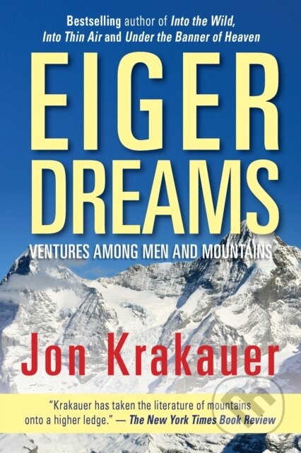 Kniha: Eiger Dreams (Jon Krakauer). Lyons Press, 2019 Kniha: Eiger Dreams (Jon Krakauer). Lyons Press, 2019