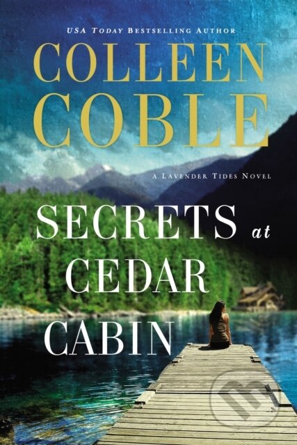 Kniha: Secrets at Cedar Cabin (Colleen Coble). Thomas Nelson Publishers, 2019 Kniha: Secrets at Cedar Cabin (Colleen Coble). Thomas Nelson Publishers, 2019